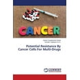 thumbnail image 1 of Potential Resistance By Cancer Cells For Multi-Drugs (Paperback), 1 of 1