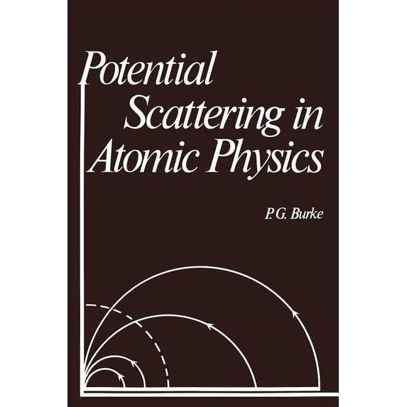 Potential Scattering in Atomic Physics, (Paperback)
