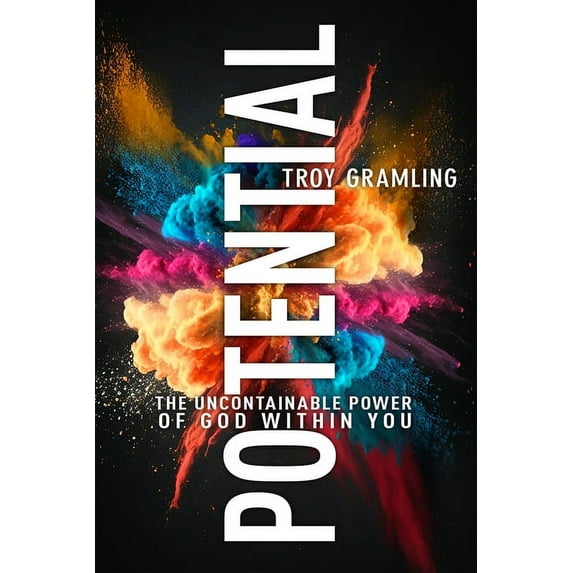 Potential: The Uncontainable Power of God Within You, (Paperback)