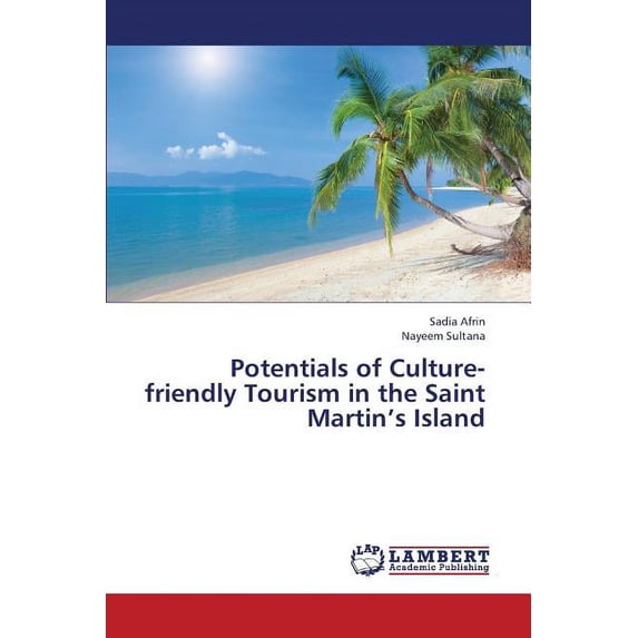 Potentials of Culture-Friendly Tourism in the Saint Martin's Island (Paperback)