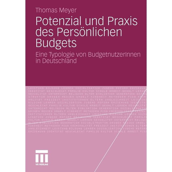 Potenzial Und PRAXIS Des Persnlichen Budgets: Eine Typologie Von Budgetnutzerinnen in Deutschland, (Paperback)