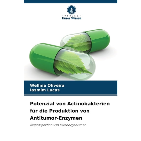 Potenzial von Actinobakterien fÃ¼r die Produktion von Antitumor-Enzymen, (Paperback)