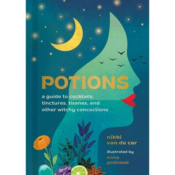 Potions: A Guide to Cocktails, Tinctures, Tisanes, and Other Witchy Concoctions, (Hardcover)