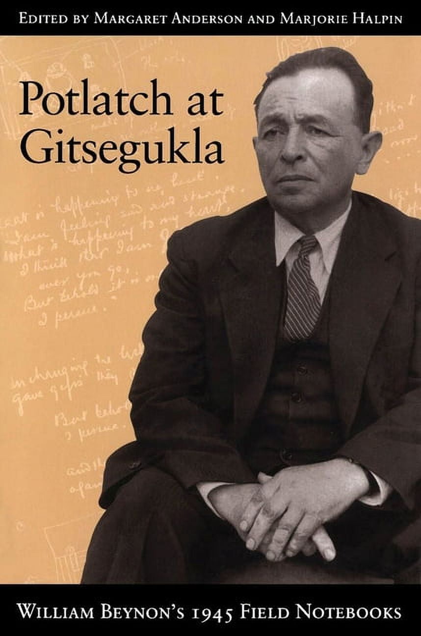 Potlatch at Gitsegukla : William Beynon's 1945 Field Notebooks (Paperback)