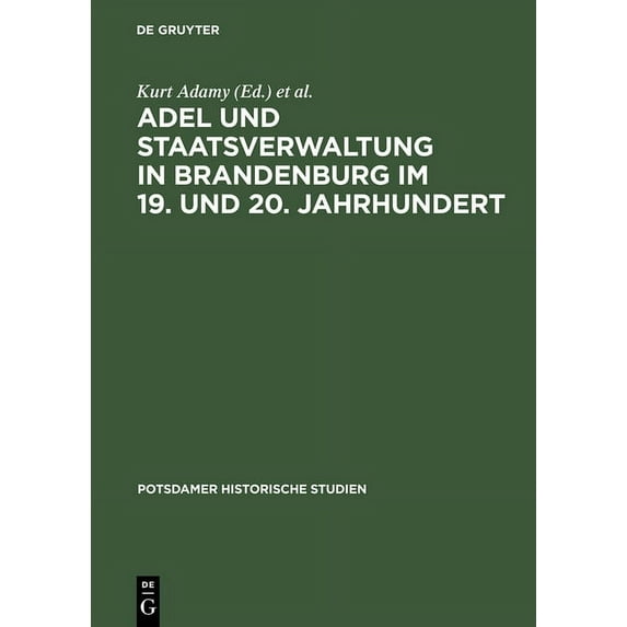 Potsdamer Historische Studien Adel und Staatsverwaltung in Brandenburg im 19. und 20. Jahrhundert, Book 2, (Hardcover)