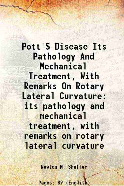 Pott'S Disease Its Pathology And Mechanical Treatment, With Remarks On