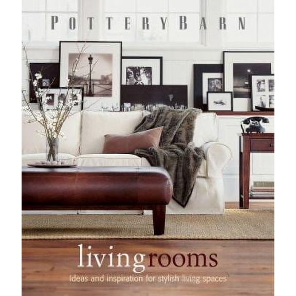 Pre-Owned Pottery Barn Living Rooms (Hardcover) by Bonnie Schwartz, Clay Ide, Alan Williams