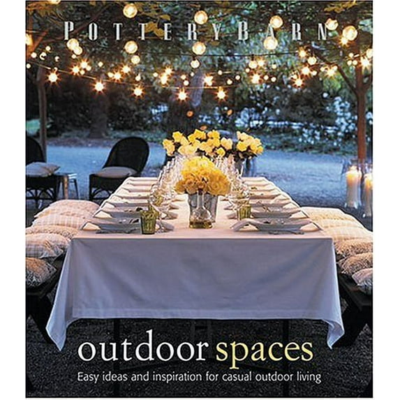Pre-Owned Pottery Barn Outdoor Spaces (Hardcover) 0848730550 9780848730550