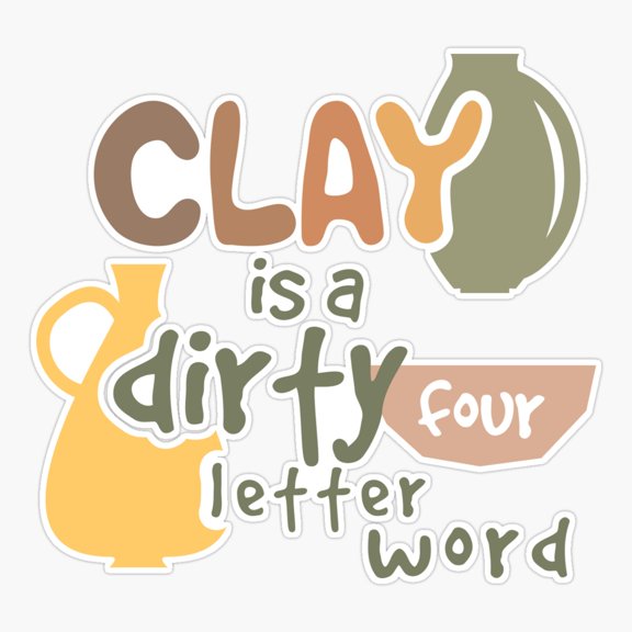 Pottery Clay For Ceramic Studio Er, Phone Decal Water Bottle Stickers Car Decals, Funny Birthday Gift
