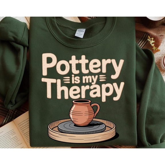 Pottery Is My Therapy Shirt, Ceramic Art Tee SWEATSHIRT All Size S-5XL