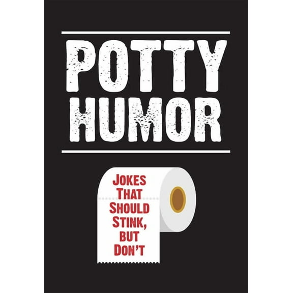Potty Humor: Jokes That Should Stink, but Don't