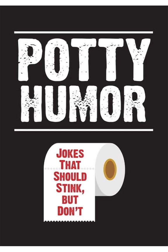 Potty Humor: Jokes That Should Stink, but Don't