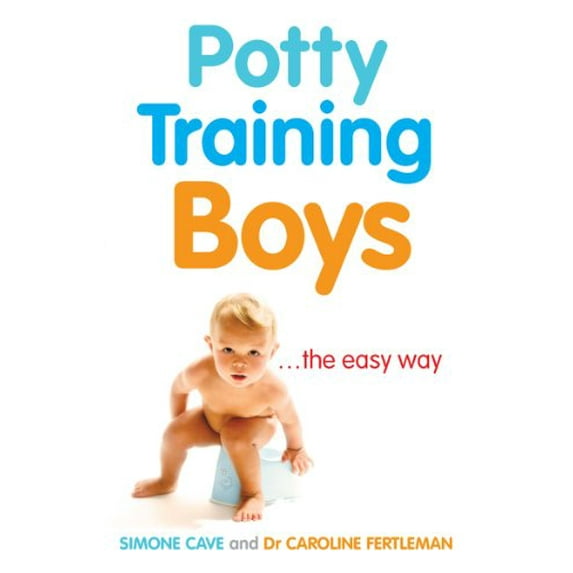 Potty Training Boys Simone Cave,Caroline Fertleman (Paperback)