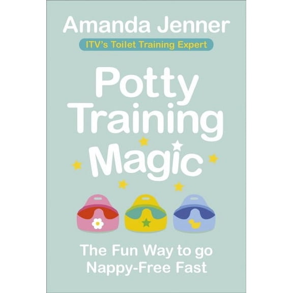 Potty Training Magic : The Fun Way to Go Nappy-Free Fast (Paperback)