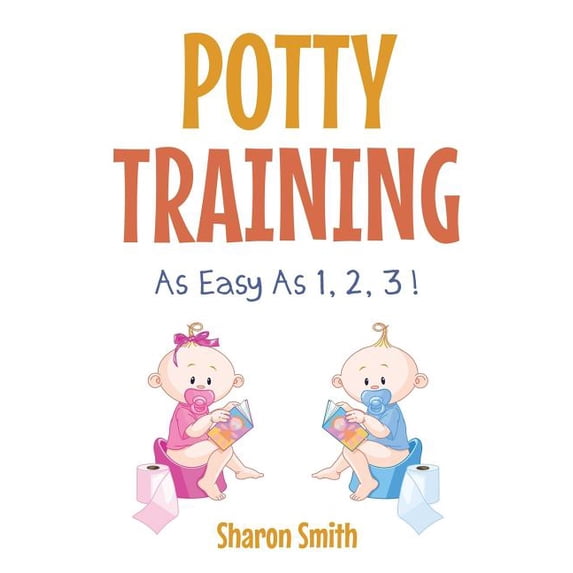 Potty Training as Easy as 1, 2, 3 ! (Paperback)