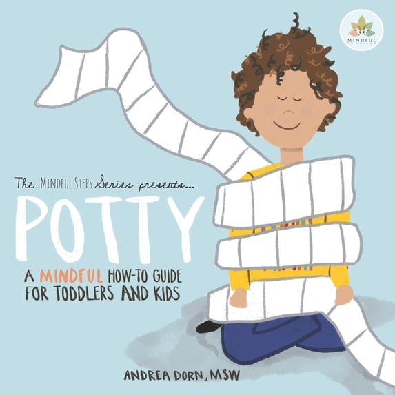 Mindful Steps Potty: a mindful how-to guide for toddlers and kids, Book 1, (Paperback)