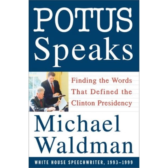 Pre-Owned POTUS Speaks: Finding the Words That Defined the Clinton Presidency, 9780743200202, 0743200209, Hardcover, First Printing, First Edition edition