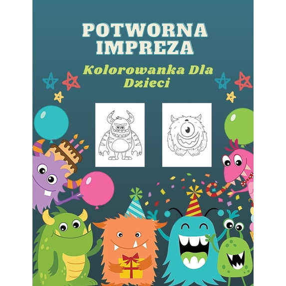 Potworna Impreza Kolorowanka Dla Dzieci: 50 Unikalnych Potworów, Urocze i Zabawne Potwory Kolorowanka Dla Dzieci (Du&, (Paperback)