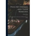 thumbnail image 1 of Poultry Diseases and Their Remedies; the Cause, Symptoms, and Treatment of all Diseases Known to Poultry (Paperback), 1 of 1