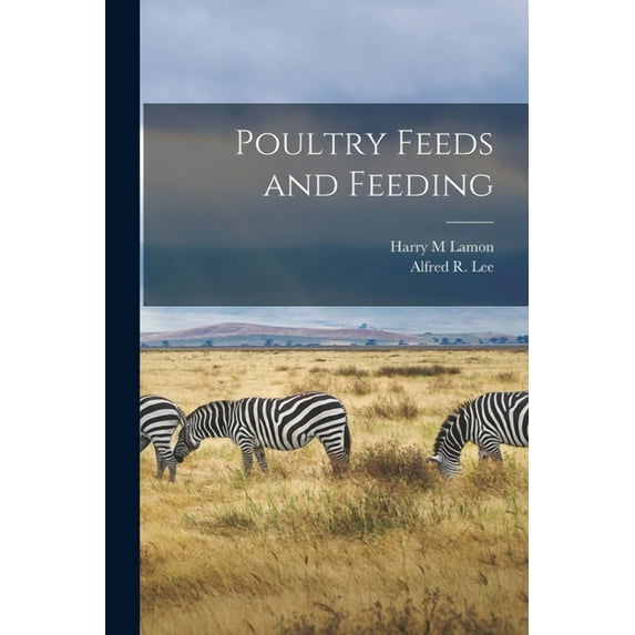 Poultry Feeds and Feeding (Paperback)