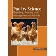 thumbnail image 1 of Poultry Science: Breeding, Rearing and Management of Animals, (Hardcover), 1 of 1