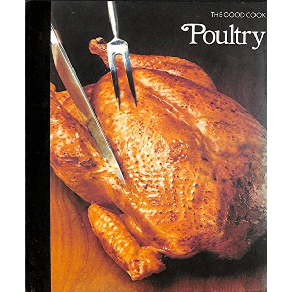 Pre-Owned Poultry (The Good Cook Techniques & Recipes Series) (Hardcover) 0809428504 9780809428502