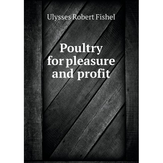 Poultry for pleasure and profit (Paperback)