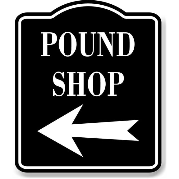 Pound Shop Left Arrow BLACK Aluminum Composite Sign, 15"x18"