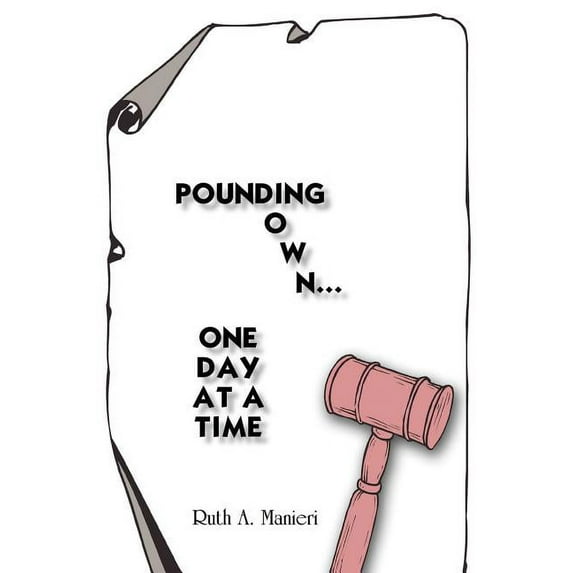 Pounding Down...One Day at a Time, (Paperback)