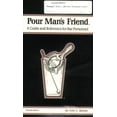 thumbnail image 1 of Pre-Owned Pour Man's Friend: A Guide and Reference for Bar Personnel (Paperback) 0962462500 9780962462504, 1 of 1