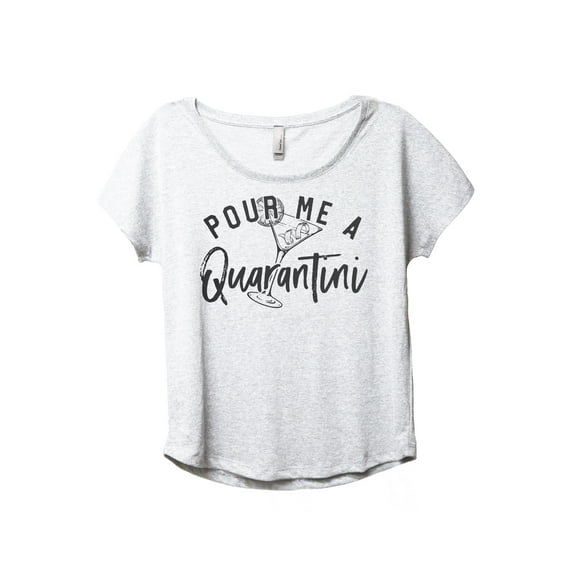 Pour Me A Quarantini Women's Fashion Slouchy Dolman T-Shirt Tee Heather White Medium