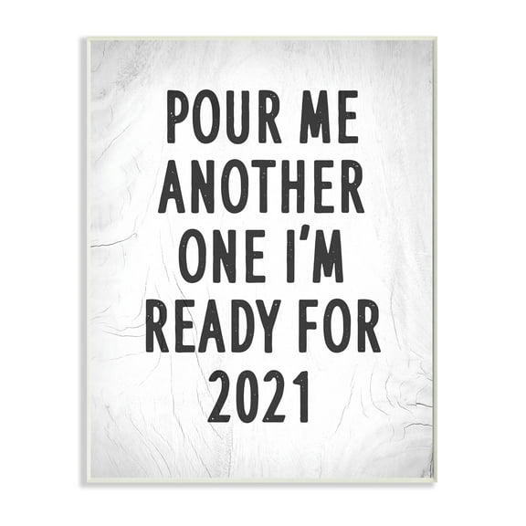 Pour Me Another 2021 Phrase Rustic Black White 13 in x 19 in Framed Painting Art Prints, by Stupell Home Décor