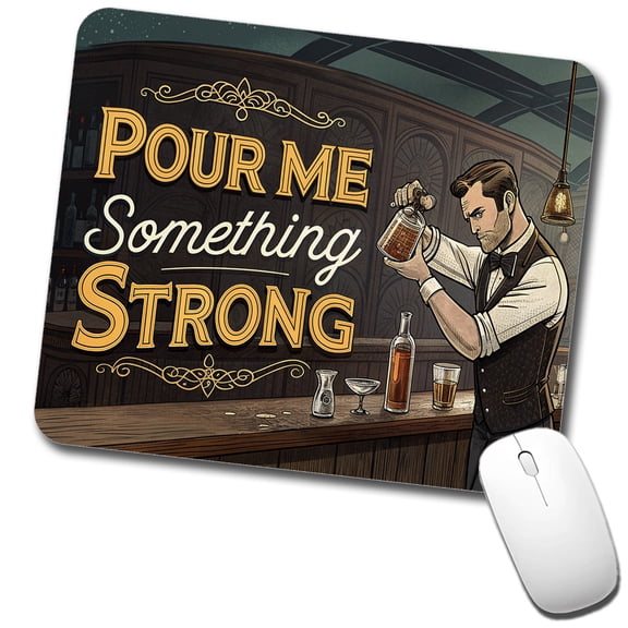 Pour Me Something Strong Retro Bar Alcohol Funny Mouse Pad Low Profile Gaming Mat