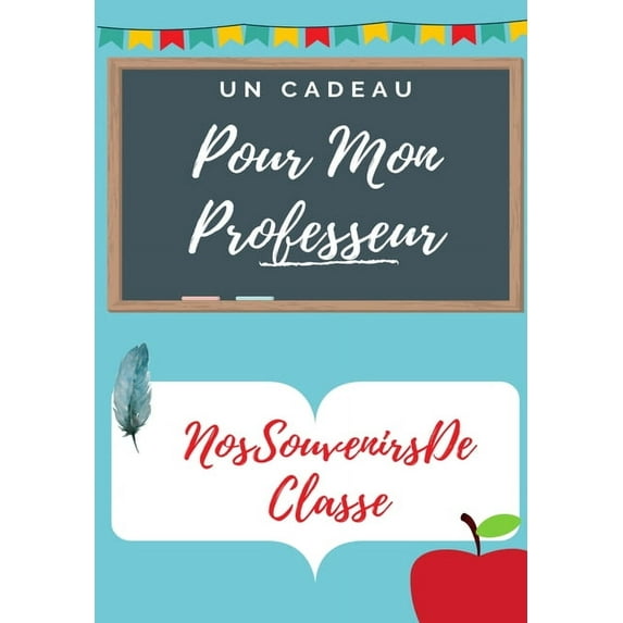Pour Mon Professeur: Un livre d'appr?ciation des enseignants de couleur tr?s personnalis?: cadeau de No?l / cadeau de Thanksgiving / cadeau d'appr?cia