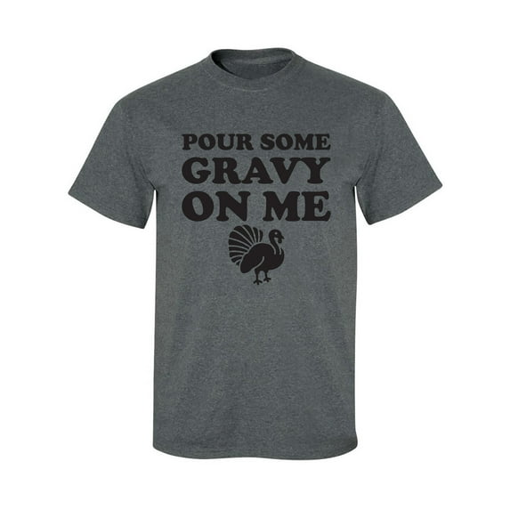 Pour Some Gravy On Me Adult Short Sleeve T-shirt