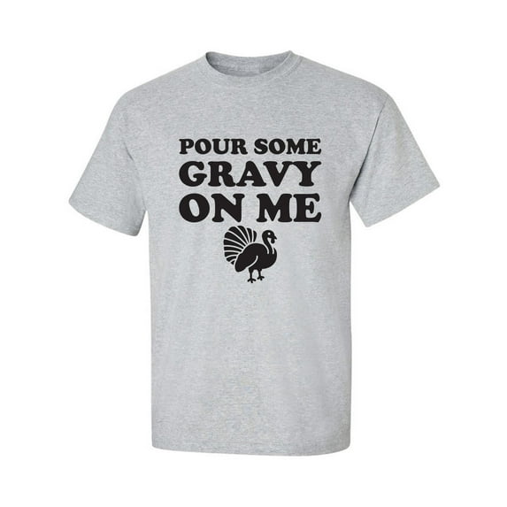 Pour Some Gravy On Me Adult Short Sleeve T-shirt
