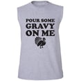 thumbnail image 1 of Pour Some Gravy On Me Adult Sleeveless Tee, 1 of 4