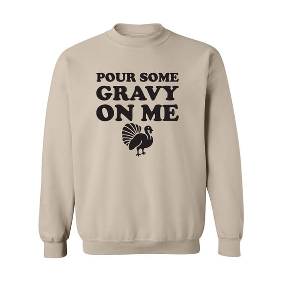 Pour Some Gravy On Me Crewneck Sweatshirt