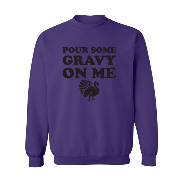 Pour Some Gravy On Me Crewneck Sweatshirt