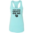 thumbnail image 1 of Pour Some Gravy On Me Racerback Tank, 1 of 3