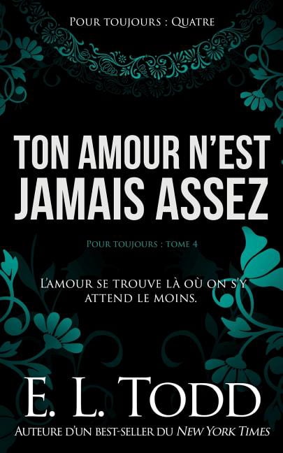 Pour Toujours Ton amour n'est jamais assez, Book 4, (Paperback)