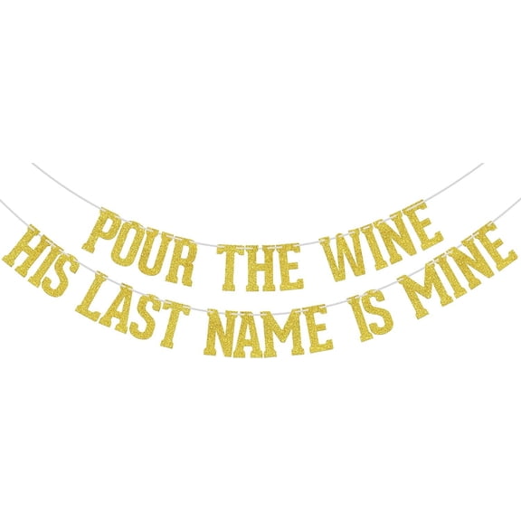Pour the Wine His Last Name is Mine Banner Gold Glitter, Vintage Wine Bachelorette Party Decorations, Bridal Shower Engagement Wedding Party Decorations