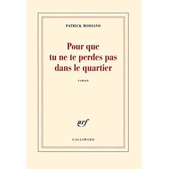 Pre-Owned Pour Que Tu Ne Te Perdes Pas Dans Le Quartier [ Prix Nobel 2014 ] (French Edition) (Paperback) 2070146936 9782070146932