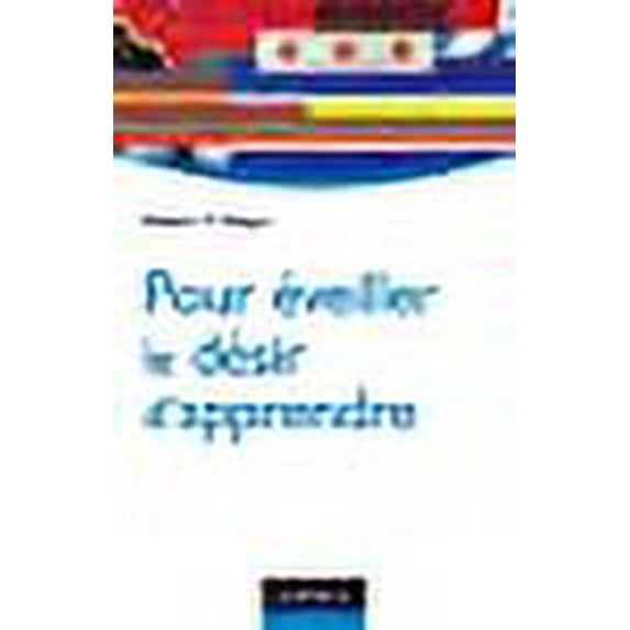 Pour éveiller le désir d'apprendre