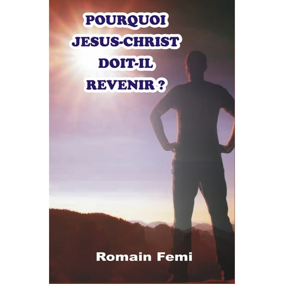 Pourquoi Jesus-Christ Doit-Il Revenir ? (Paperback)