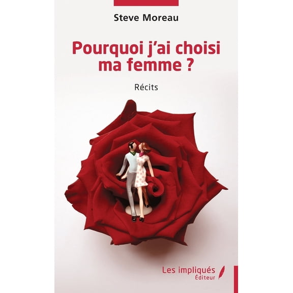 Pourquoi j'ai choisi ma femme ?, (Paperback)