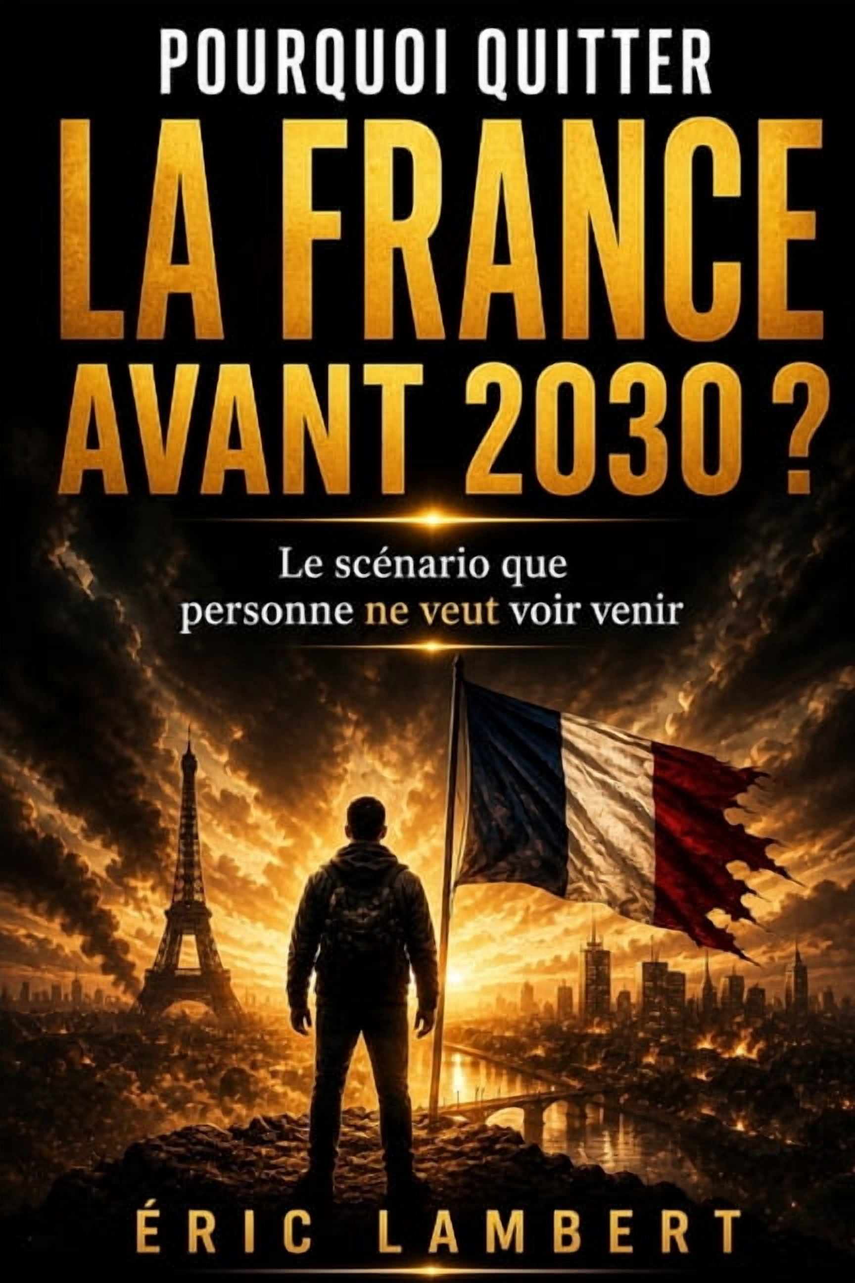 Pourquoi quitter la France avant 2030 ?: Crises, exil et renaissance spirituelle, (Paperback)