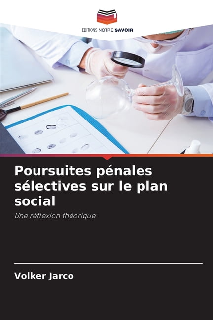 Poursuites pÃ©nales sÃ©lectives sur le plan social, (Paperback)