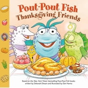 Pout-Pout Fish Paperback Adventure Pout-Pout Fish Thanksgiving Friends, Paperback