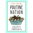 thumbnail image 1 of Poutine Nation: Lessons from the Unglamorous Rise of a Canadian Culinary Icon, (Hardcover), 1 of 1